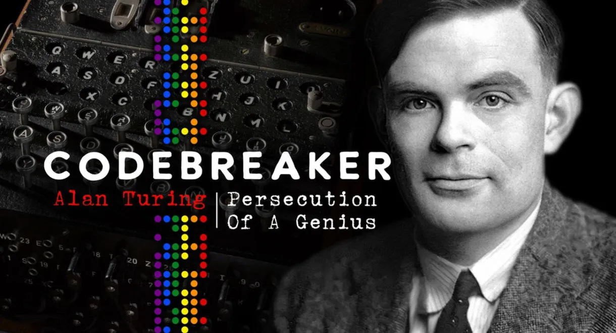Codebreaker Alan Turing Persecution Of A Genius