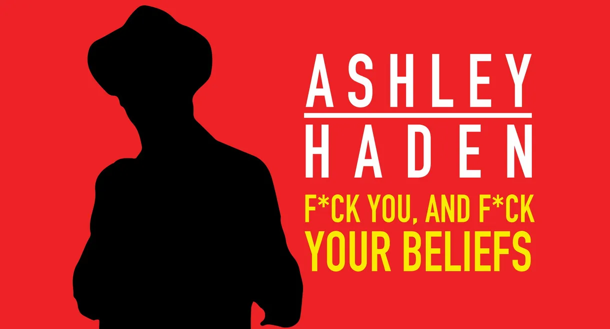 Ashley Haden: F**k You And F**k Your Beliefs