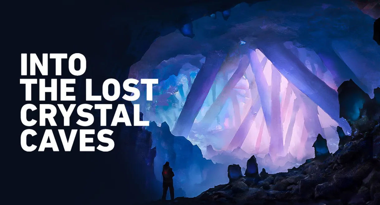 Into the Lost Crystal Caves