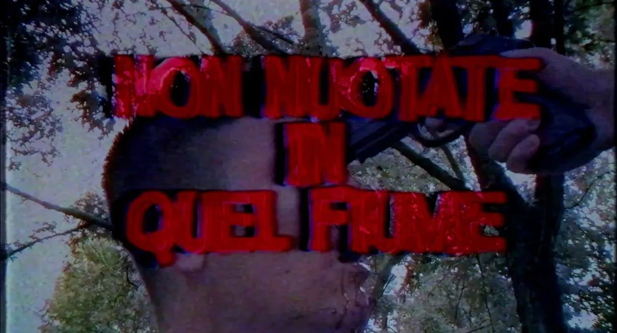 Non Nuotate In Quel Fiume