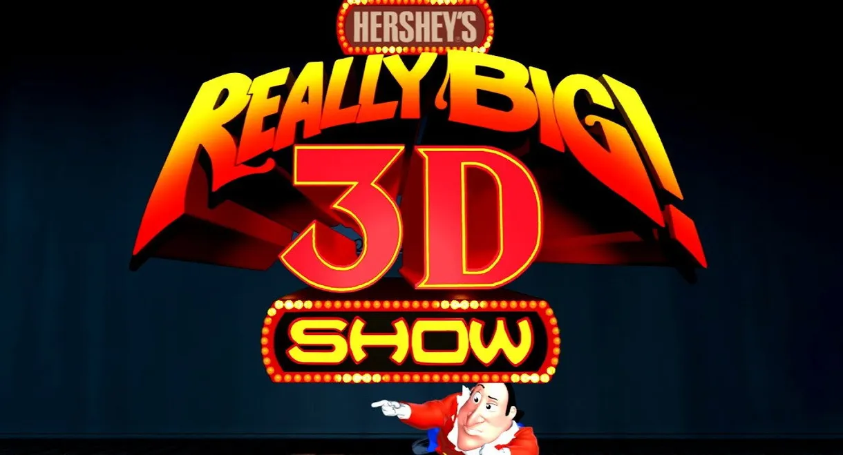 Hershey's Really Big! 3D Show