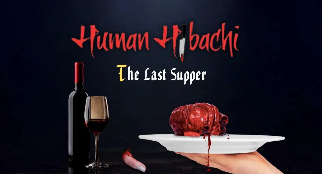 Human Hibachi 3: The Last Supper