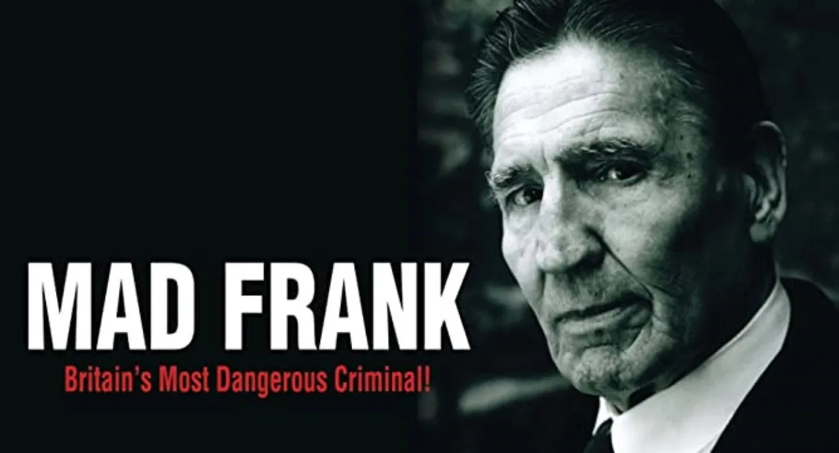 Mad Frank - Britain's Most Dangerous Criminal