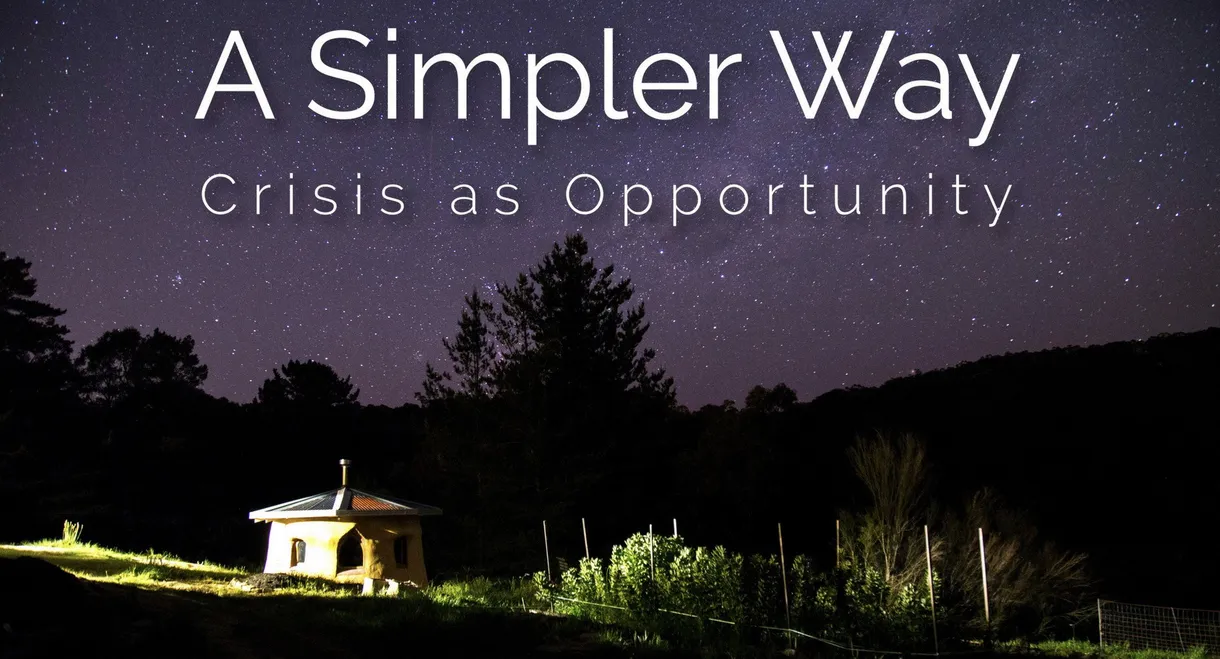 A Simpler Way: Crisis as Opportunity