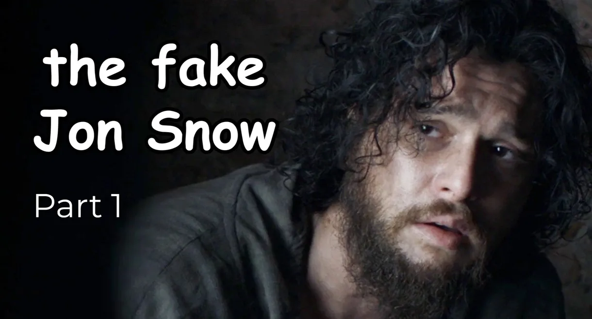 THE FAKE JON SNOW