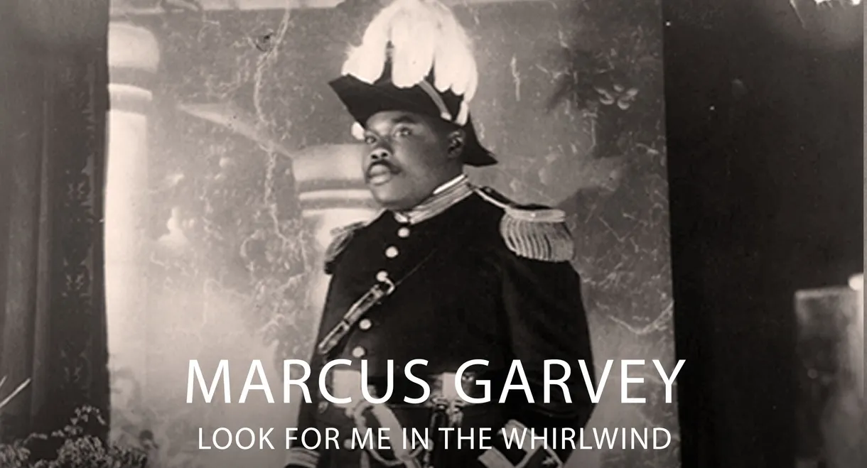 Marcus Garvey: Look for Me in the Whirlwind