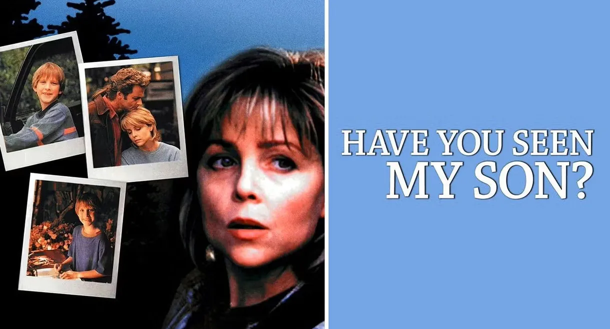 Have You Seen My Son