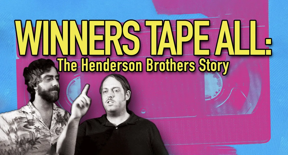 Winners Tape All: The Henderson Brothers Story