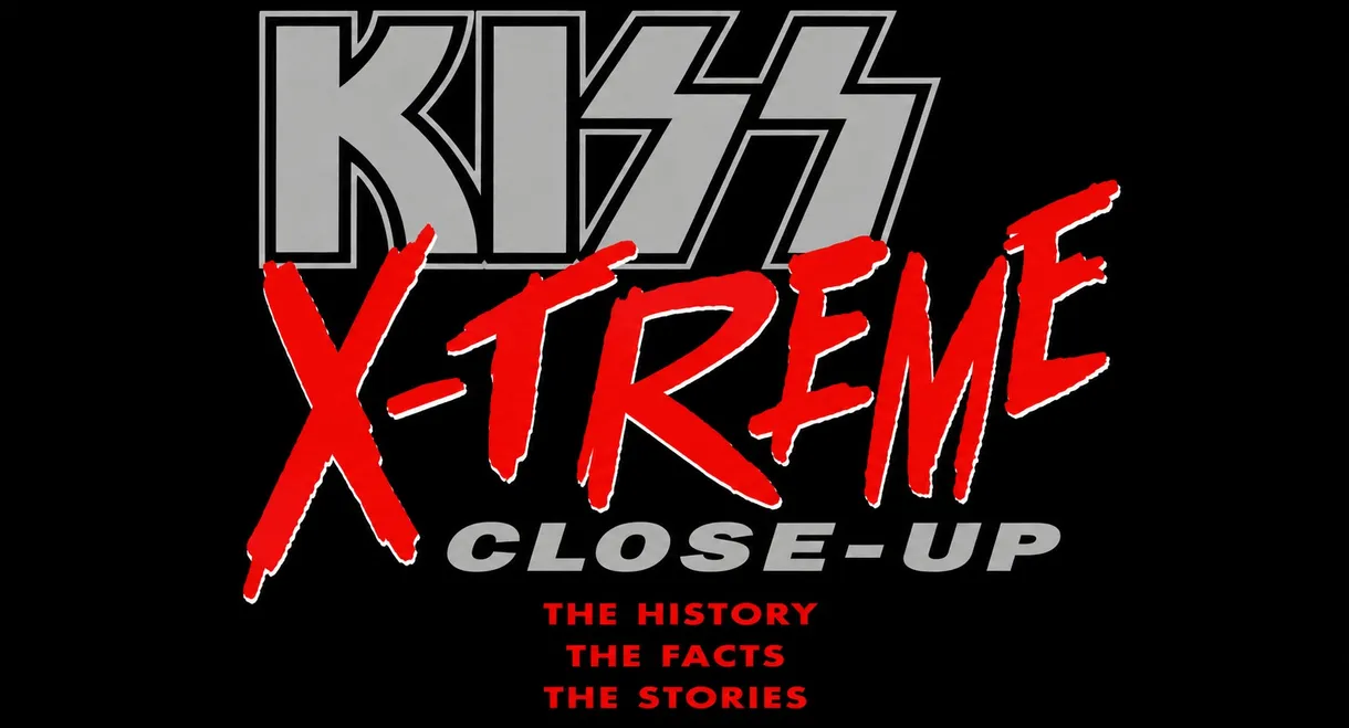 Kiss: X-Treme Close Up