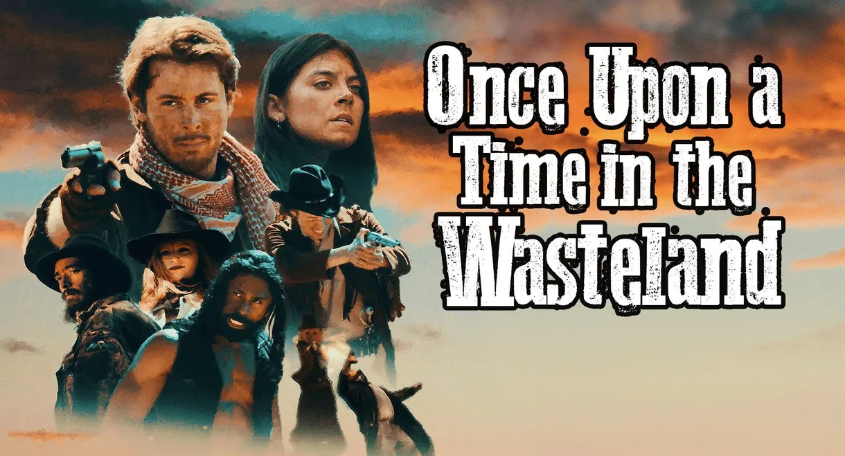 Once Upon a Time in the Wasteland
