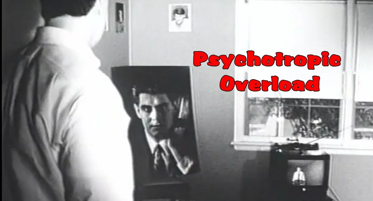 Psychotropic Overload