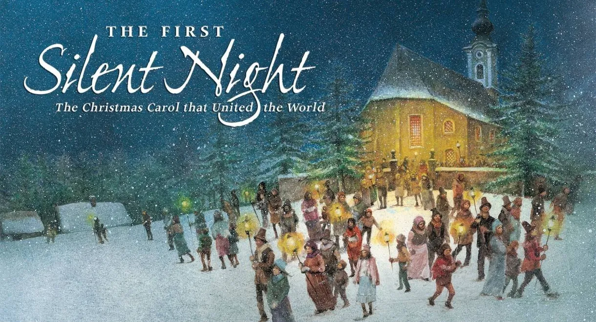 The First Silent Night: The Christmas Carol That United the World