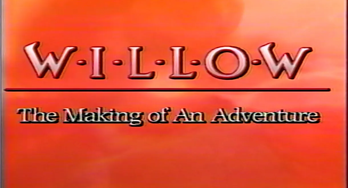 Willow: The Making of an Adventure
