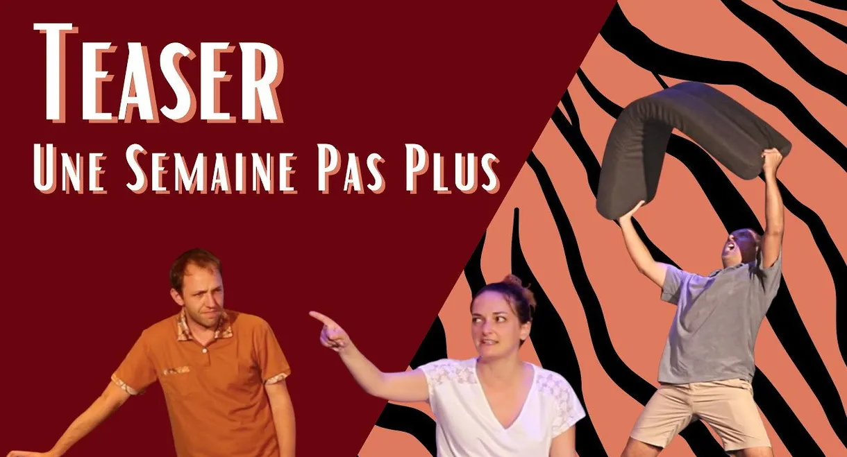 Une semaine pas plus