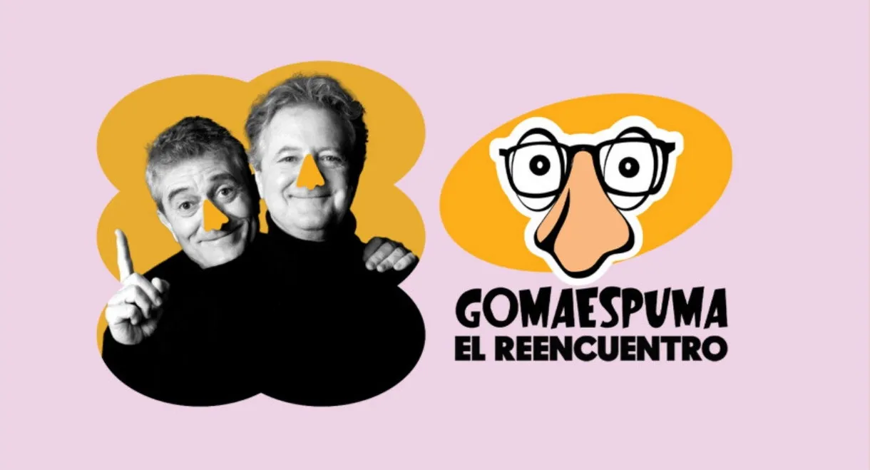 GomaEspuma: El Reencuentro