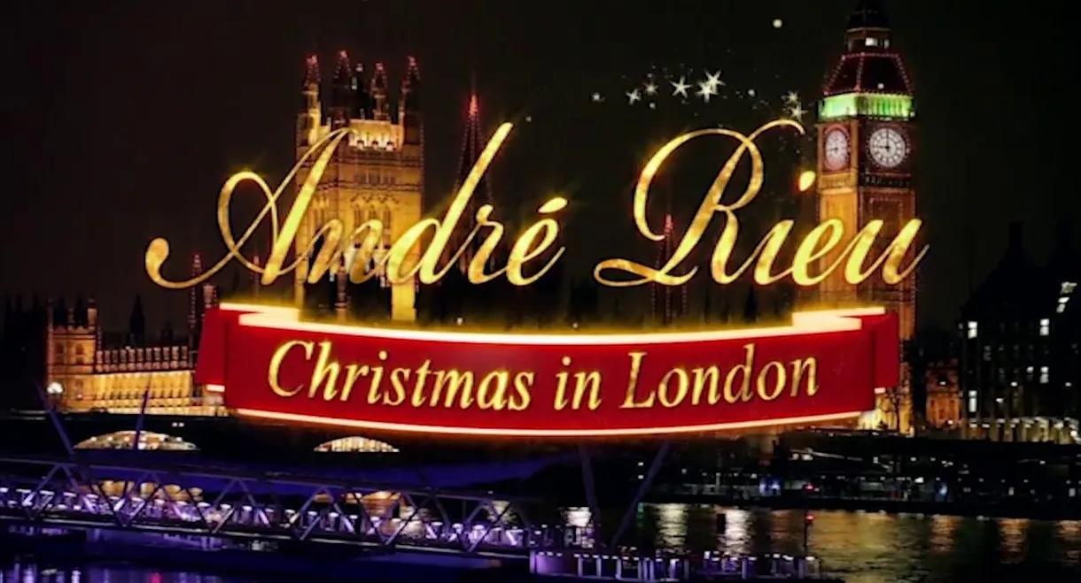 Andre Rieu : Christmas In London