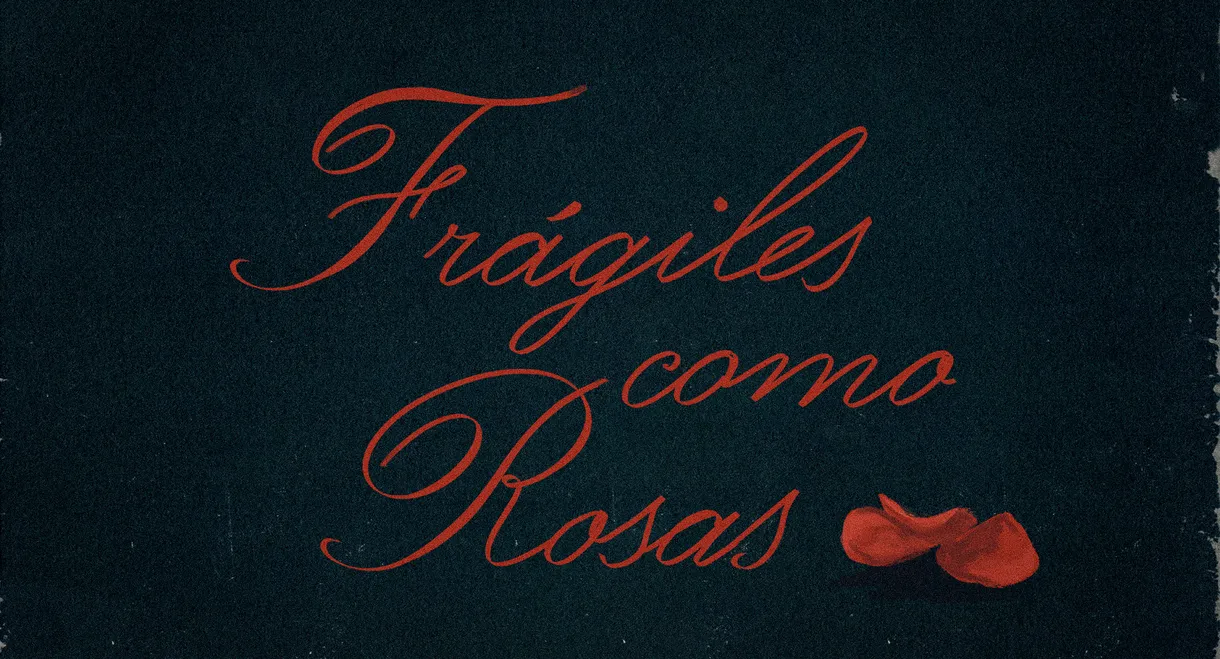 Fragile As Roses