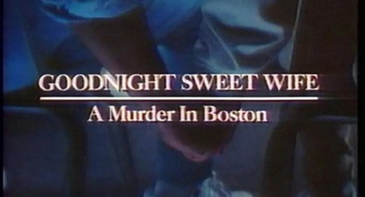 Goodnight Sweet Wife: A Murder in Boston
