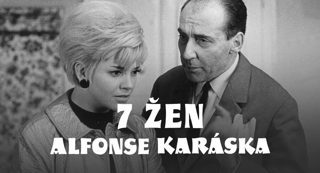 Sedm žen Alfonse Karáska aneb Když holky berou, já nevím kterou
