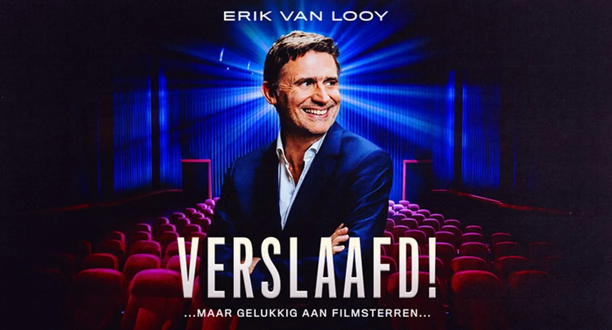 Erik Van Looy: Verslaafd!