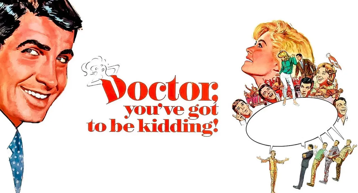 Doctor, You've Got to Be Kidding!