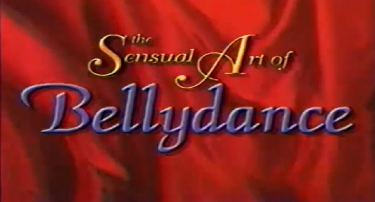 The Sensual Art of Bellydance: Basic Dance