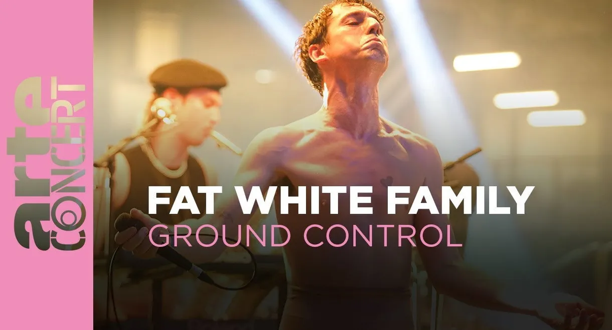 Fat White Family - Ground Control