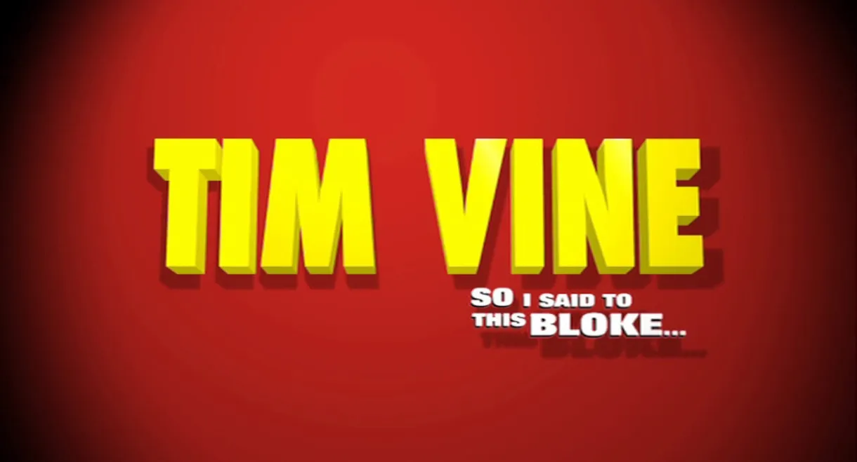 Tim Vine: So I Said to This Bloke...