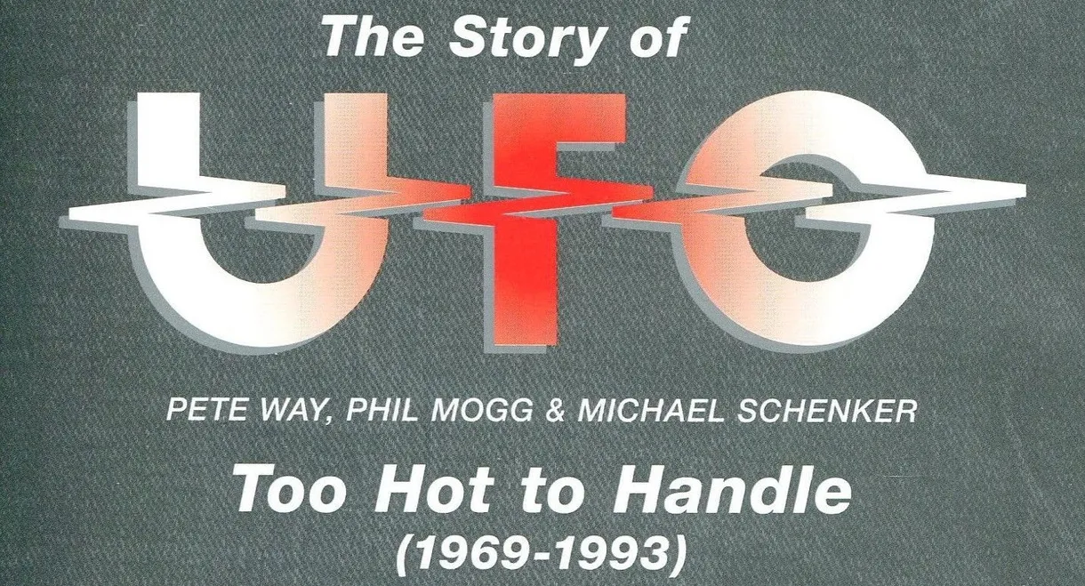 The Story of UFO: Too Hot To Handle