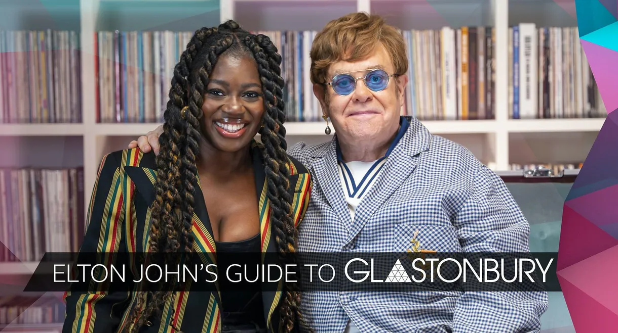 Elton John’s Guide to Glastonbury