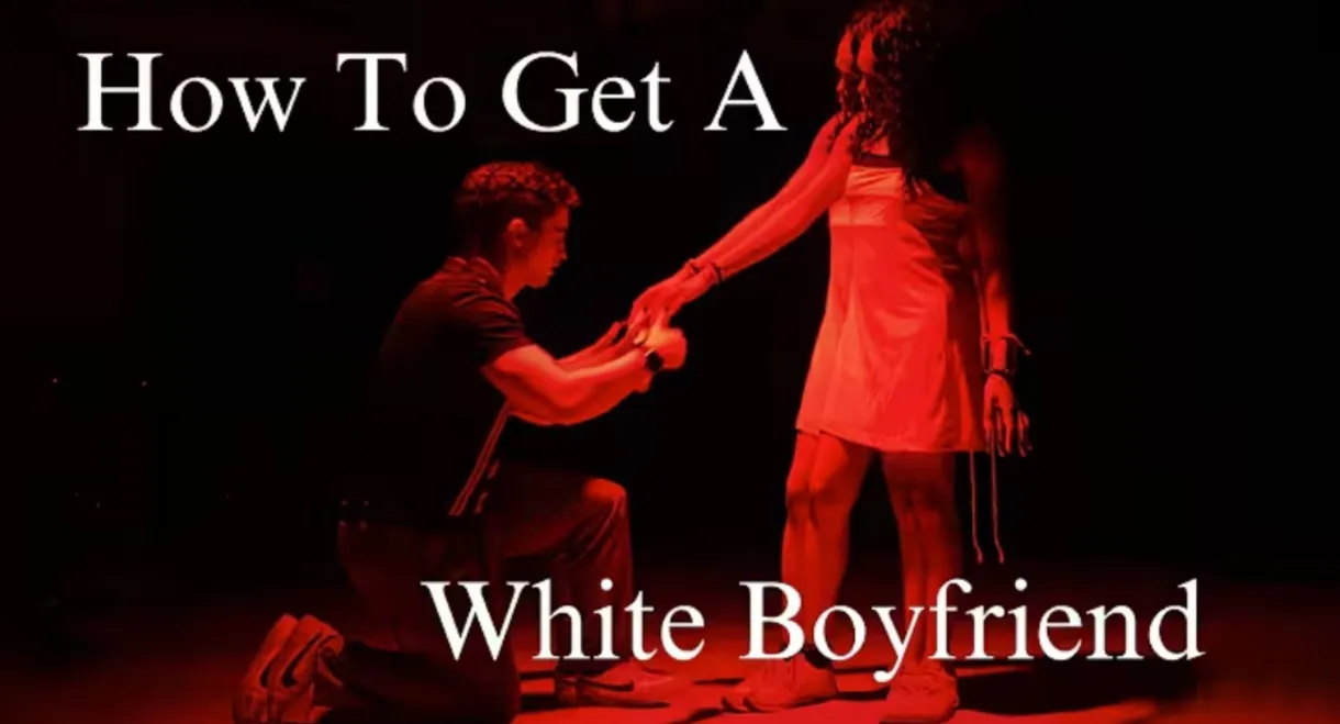 How to Get a White Boyfriend