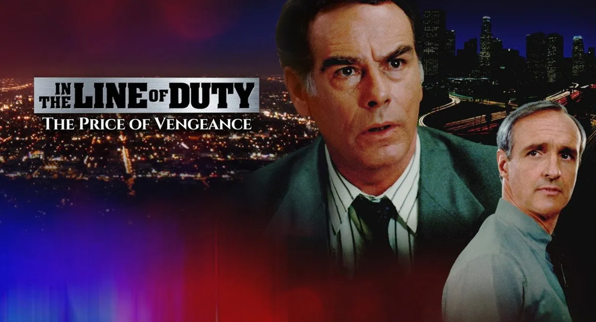 In the Line of Duty: The Price of Vengeance