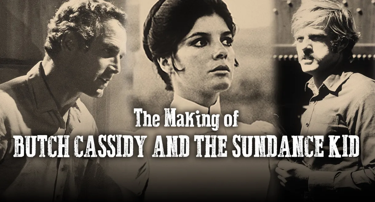 The Making Of 'Butch Cassidy and the Sundance Kid'