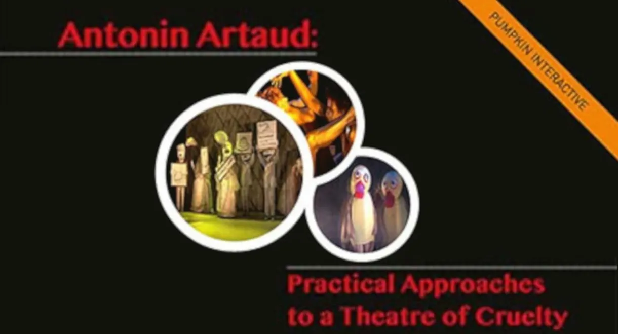 Antonin Artaud – Practical Approaches to a Theatre of Cruelty