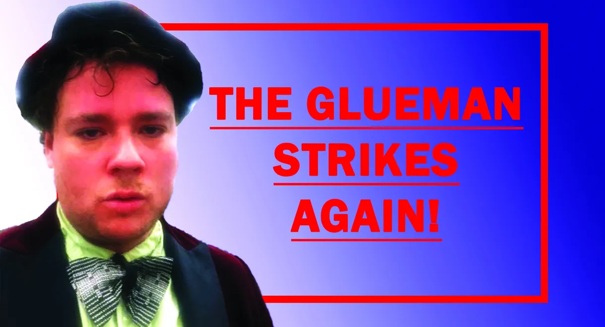 The GlueMan Show