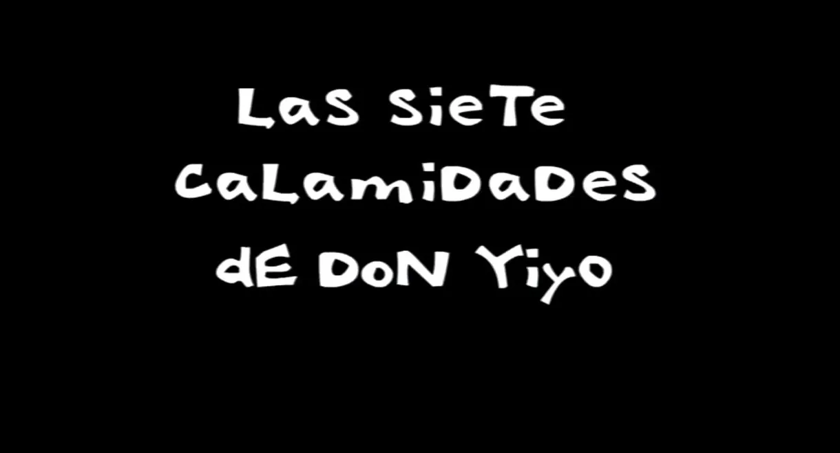 The seven calamities of Don Yiyo