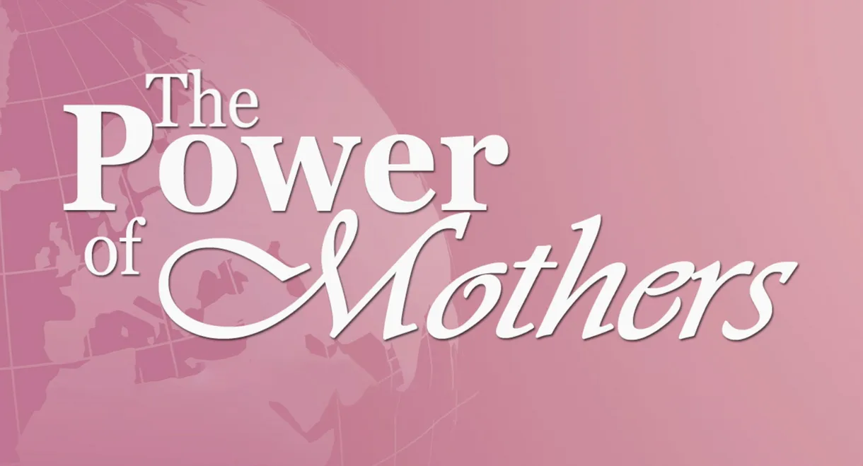 The Power of Mothers