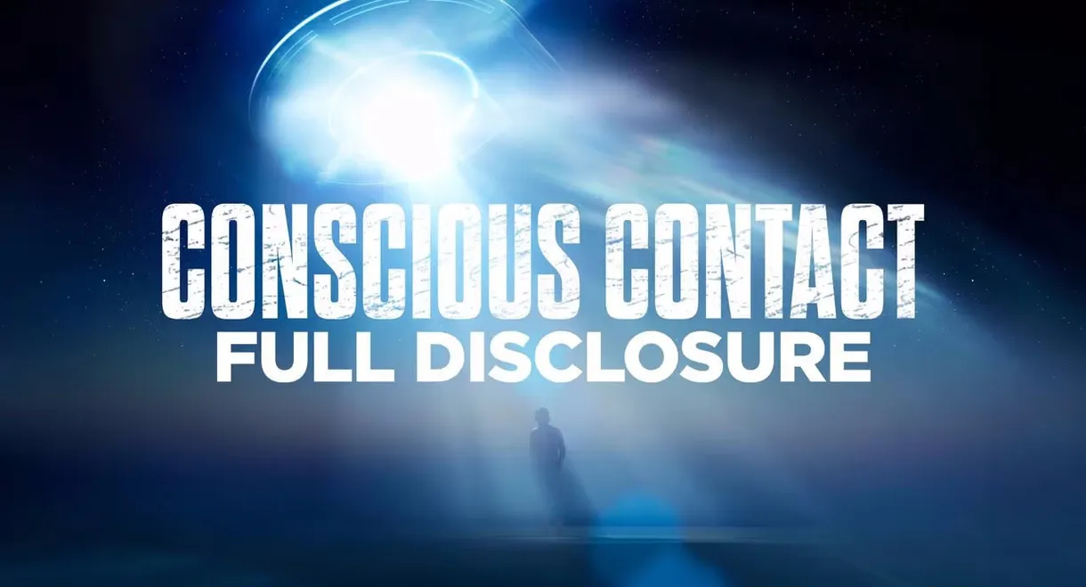 Conscious Contact: Full Disclosure