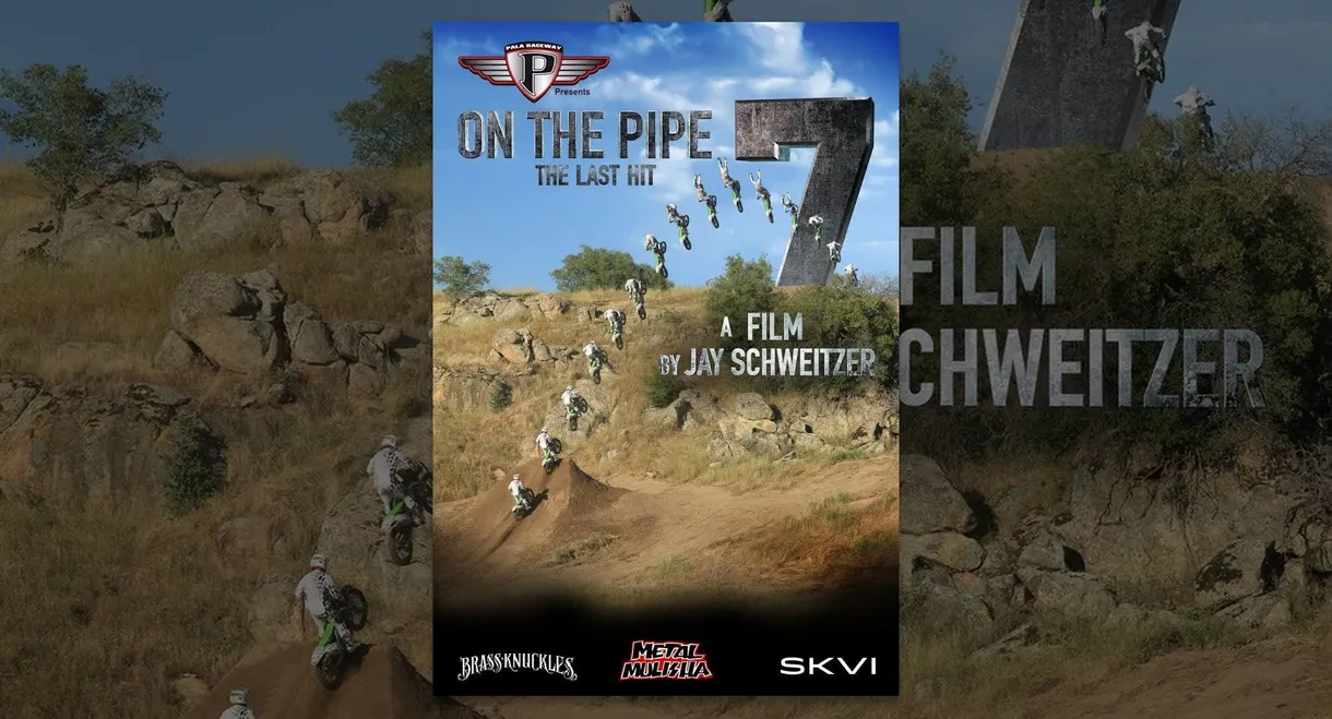 On The Pipe 7: The Last Hit