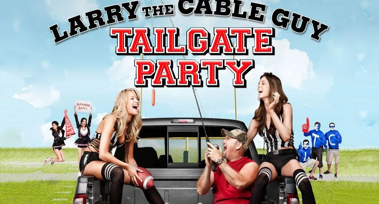 Larry the Cable Guy: Tailgate Party