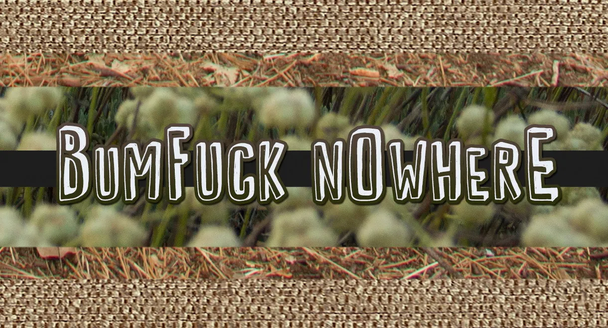 Bumfuck Nowhere