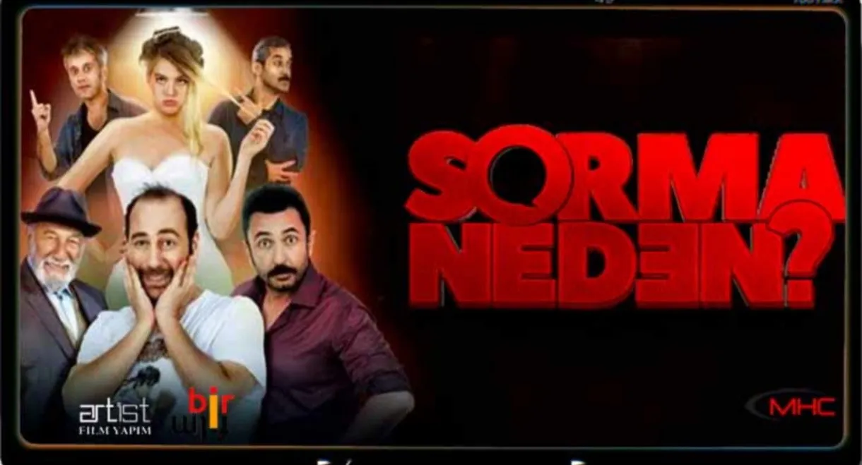 Sorma Neden?
