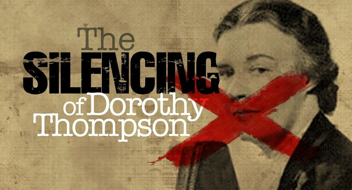 The Silencing of Dorothy Thompson