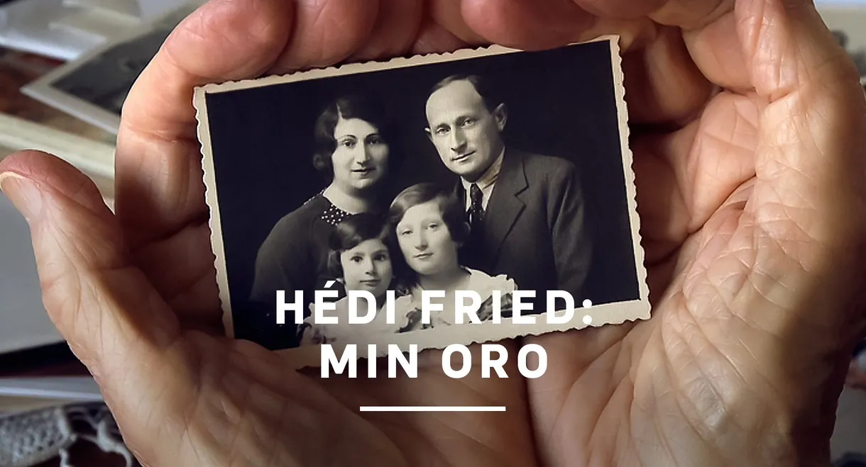 Hédi Fried: Min oro