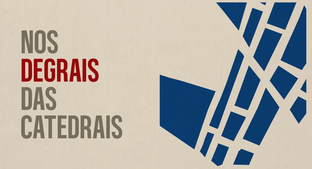 Nos Degrais das Catedrais