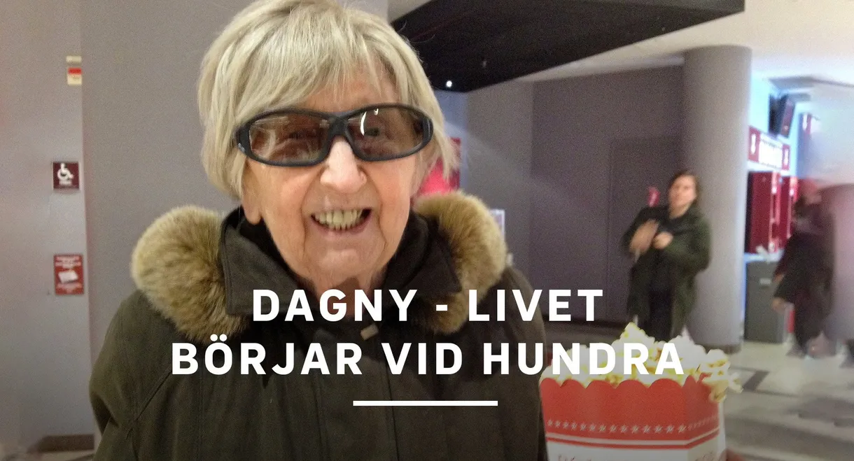 Dagny - livet börjar vid hundra