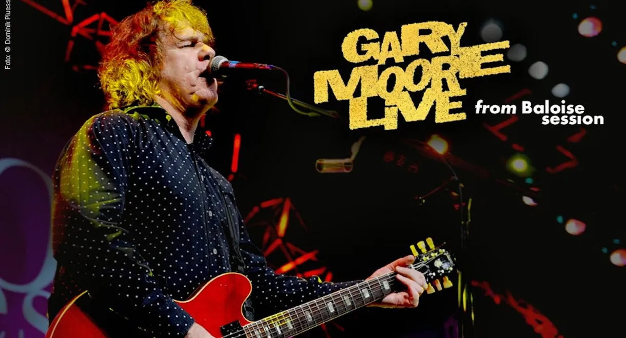 Gary Moore: Live From Baloise Session