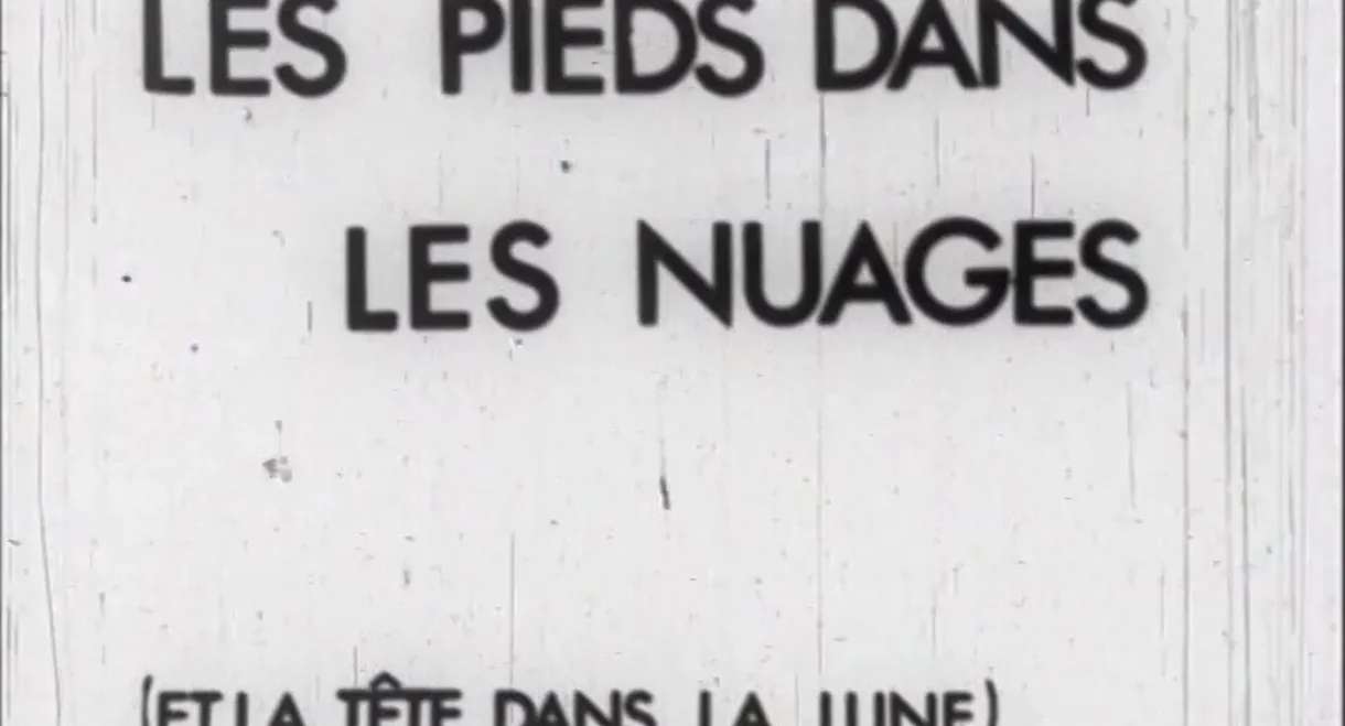 Les pieds dans les nuages (et la tête dans la lune)