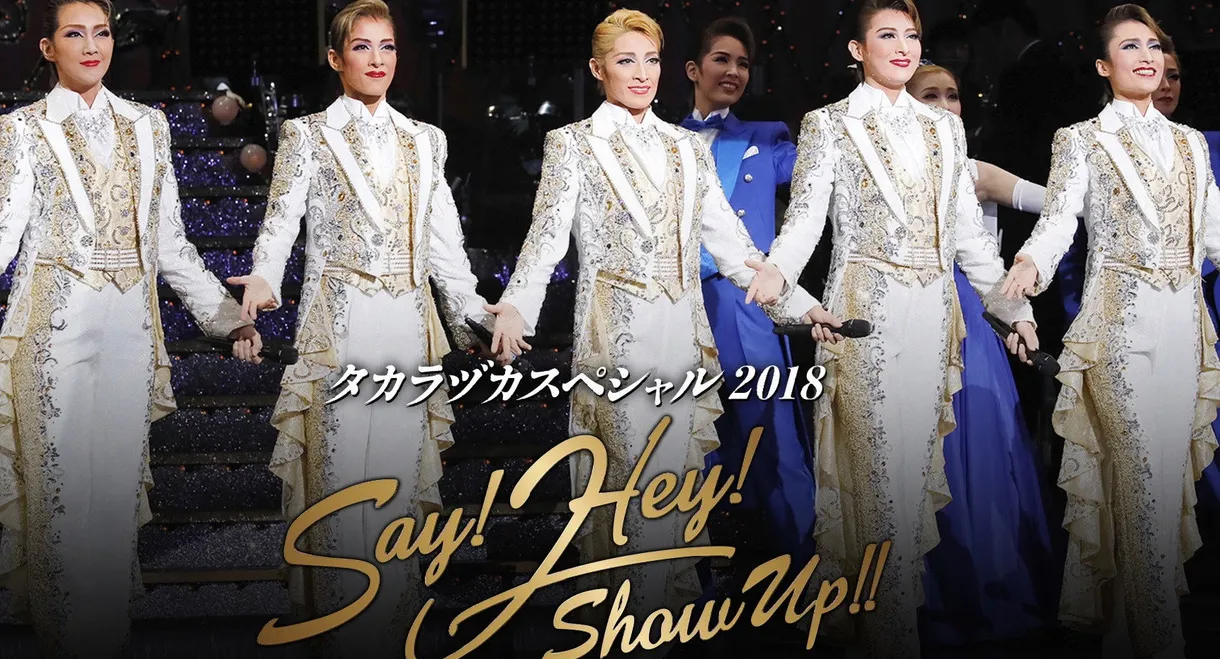 Takarazuka Special 2018 - Say! Hey! Show Up!!