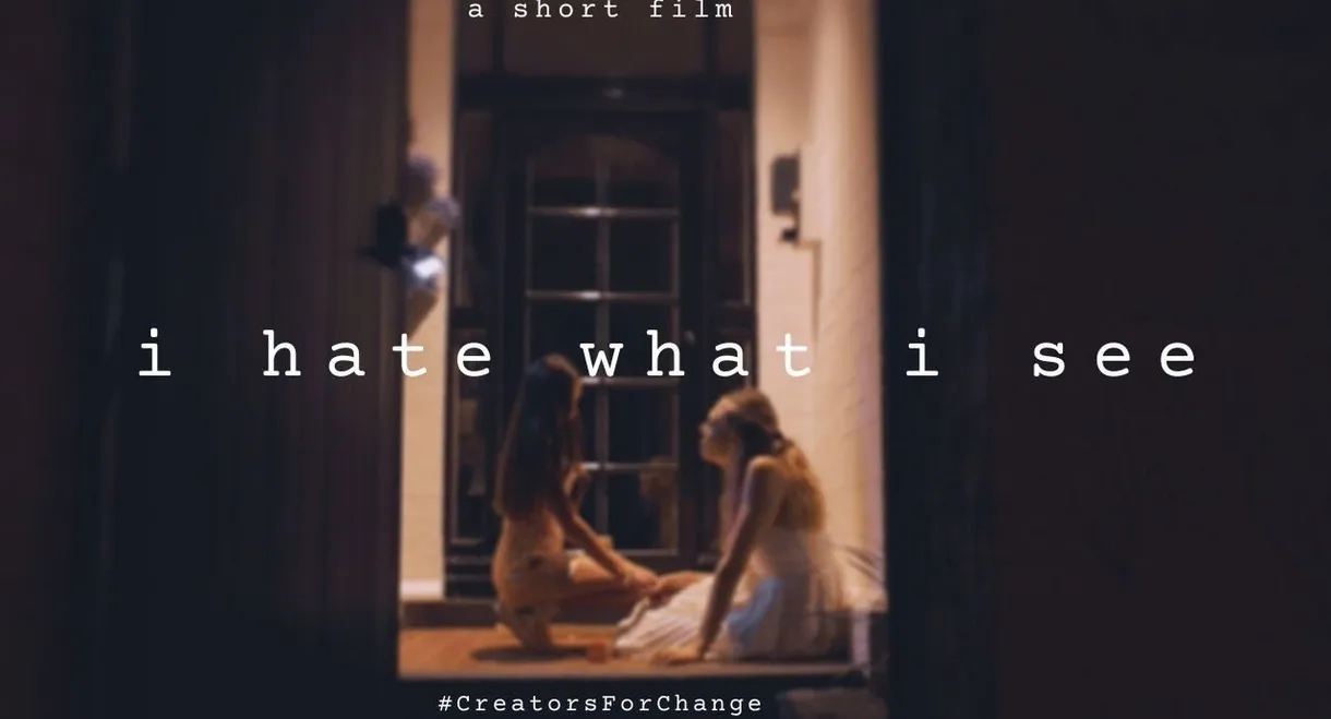 I hate what I see